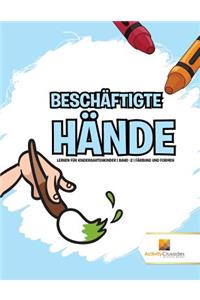 Beschäftigte Hände