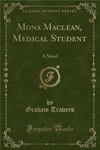 Mona MacLean, Medical Student: A Novel (Classic Reprint)