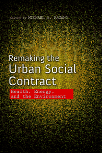 Remaking the Urban Social Contract: Health, Energy, and the Environment