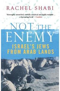 Not The Enemy: Israel's Jews from Arab Lands