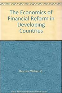 The Economics of Financial Reform in Developing Countries