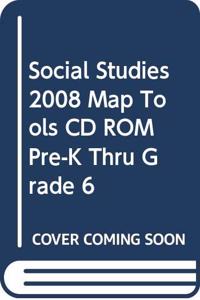 Social Studies 2008 Map Tools CD ROM Pre-K Thru Grade 6