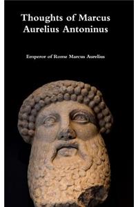 Thoughts of Marcus Aurelius Antoninus