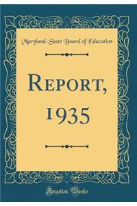 Report, 1935 (Classic Reprint)