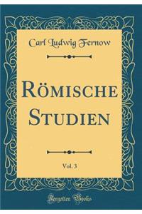 RÃ¶mische Studien, Vol. 3 (Classic Reprint)