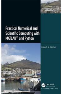 Practical Numerical and Scientific Computing with Matlab(r) and Python