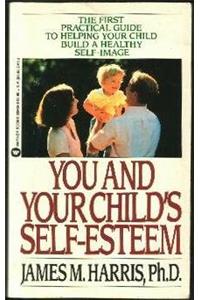 You and Your Child's Self-Esteem
