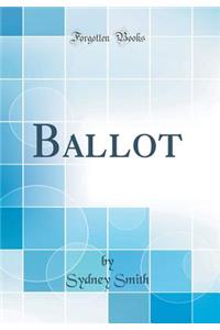 Ballot (Classic Reprint)