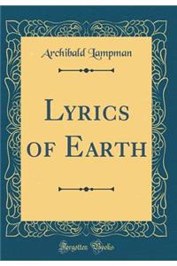 Lyrics of Earth (Classic Reprint)