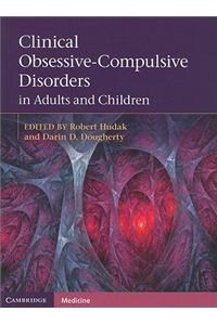 Clinical Obsessive-Compulsive Disorders in Adults and Children