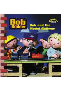 Bob and the Model Railway (Bob the Builder)
