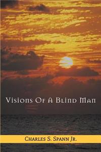 Visions of a Blind Man