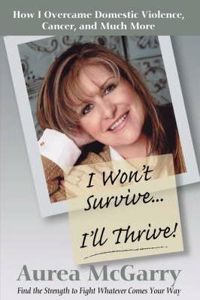 I Won't Survive . I'll Thrive!