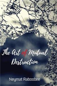 Art of Mutual Destruction