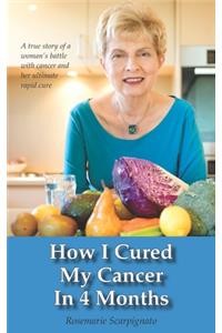 How I Cured My Cancer In 4 Months