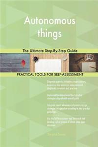 Autonomous things The Ultimate Step-By-Step Guide