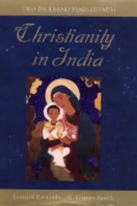 Christianity in India: Two Thousand Years of Faith