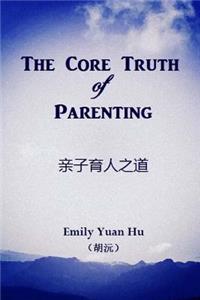 The Core Truth of Parenting