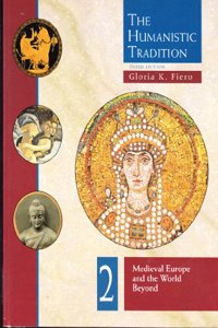 Humanistic Tradition: Bk. 2: Medieval Europe And The World Beyond (Humanistic Tradition: Medieval Europe And The World Beyond)