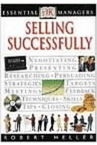 Selling Successfully (Essential Managers)