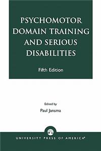 Psychomotor Domain Training and Serious Disabilities