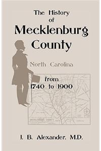 History of Mecklenburg County 1740-1900 (North Carolina)