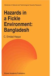 Hazards in a Fickle Environment: Bangladesh