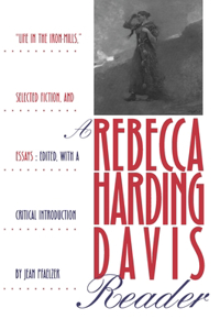 Rebecca Harding Davis Reader