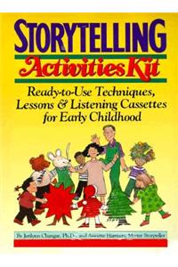 Storytelling Activities Kit: Ready-To-Use Techniques, Lessons, & Listening Cassettes for Early Childhood