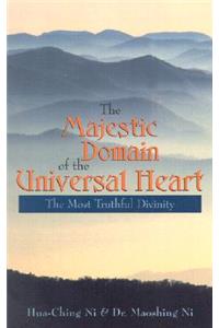 The Majestic Domain of the Universal Heart