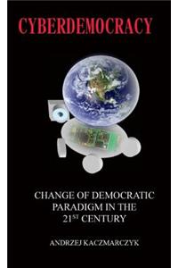 Cyberdemocracy: Change of Democratic Paradigm in the 21st Century