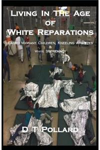 Living in the Age of White Reparations