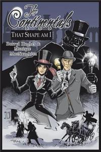 Continentals: That Shape Am I (The Complete Graphic Novel. A Historical Victorian Steampunk Murder Mystery Thriller Books)