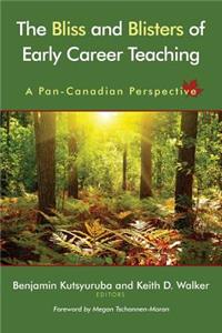 Bliss and Blisters of Early Career Teaching