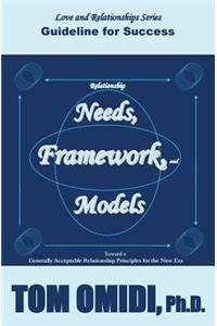 Relationship Needs, Framework, and Models