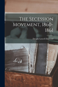 Secession Movement, 1860-1861
