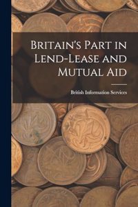 Britain's Part in Lend-lease and Mutual Aid