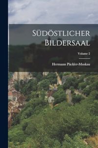 Südöstlicher Bildersaal; Volume 2