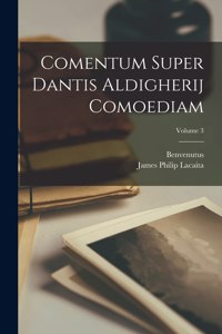 Comentum Super Dantis Aldigherij Comoediam; Volume 3