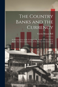 Country Banks and the Currency