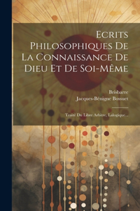 Ecrits Philosophiques De La Connaissance De Dieu Et De Soi-même