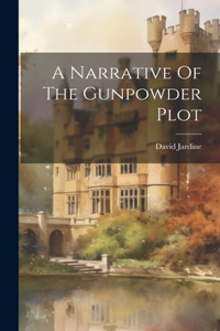 Narrative Of The Gunpowder Plot