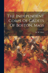 Independent Corps Of Cadets Of Boston, Mass