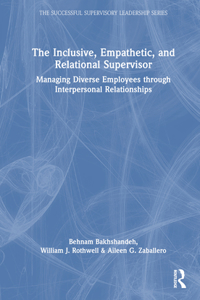 The Inclusive, Empathetic, and Relational Supervisor