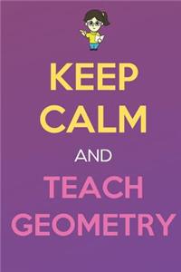 Keep Calm And Teach Geometry