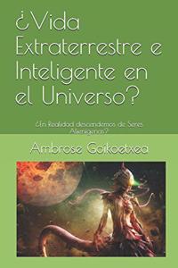 ¿Vida Extraterrestre e Inteligente en el Universo?