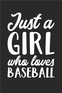 Baseball Notebook - Just A Girl Who Loves Baseball Training Journal - Gift for Baseball Player - Baseball Diary