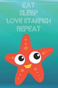 Eat Sleep Love Starfish Repeat