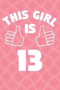 Notebook for 13 Year Old Girl - This Girl Is 13 Years Old - Girls Journal - 13th Birthday Gift For Girls