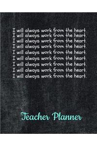 I will always work from the heart.